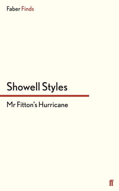Mr Fitton's Hurricane - The Lieutenant Michael Fitton Adventures - Lt. Commander Showell Styles F.R.G.S. - Books - Faber & Faber - 9780571296217 - January 17, 2013