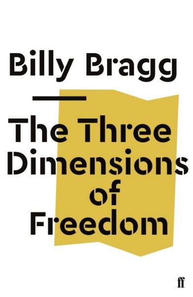 Cover for Billy Bragg · The Three Dimensions of Freedom (Paperback Bog) [Main edition] (2019)