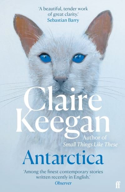 Antarctica: ‘A genuine once-in-a-generation writer.’ THE TIMES - Claire Keegan - Livros - Faber & Faber - 9780571382217 - 2 de novembro de 2023