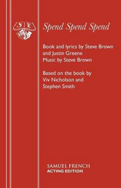 Cover for Steve Brown · Spend, Spend, Spend - French's Acting Edition S. (Paperback Book) (2003)