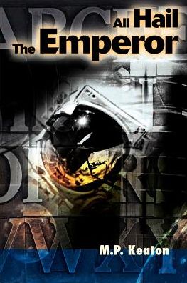 Cover for M P Keaton · All Hail the Emperor (Paperback Book) (2000)