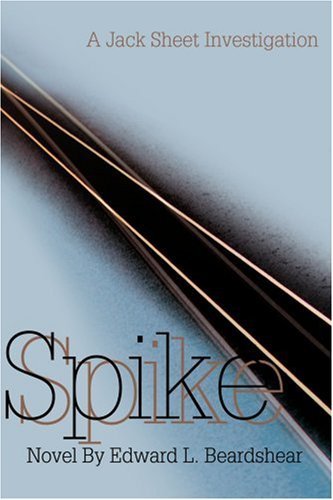 Cover for Edward Beardshear · Spike: a Jack Sheet Investigation (Paperback Book) (2003)