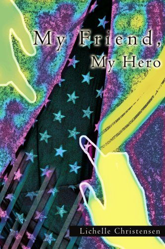 Cover for Lichelle Christensen · My Friend, My Hero (Paperback Bog) (2003)