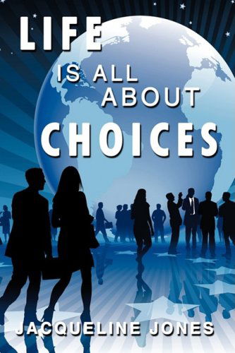 Cover for Jacqueline Jones · Life is All About Choices (Paperback Book) (2009)