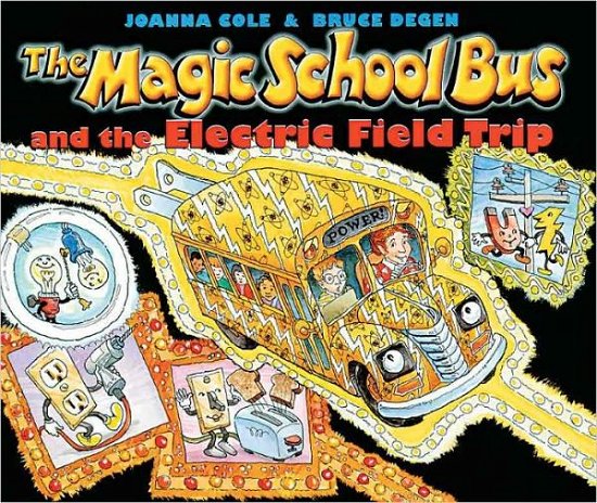 Cover for Joanna Cole · The Magic School Bus and the Electric Field Trip (Turtleback School &amp; Library Binding Edition) (Magic School Bus (Pb)) (Hardcover Book) (1999)