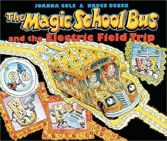 Cover for Joanna Cole · The Magic School Bus and the Electric Field Trip (Turtleback School &amp; Library Binding Edition) (Magic School Bus (Pb)) (Gebundenes Buch) (1999)