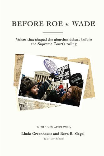 Cover for Reva B. Siegel · Before Roe V. Wade: Voices That Shaped the Abortion Debate Before the Supreme Court's Ruling (Paperback Book) (2012)