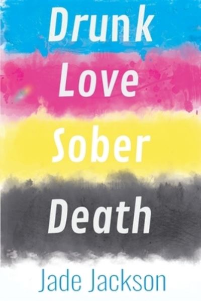 Cover for Jade Jackson · Drunk Love Sober Death (Paperback Book) (2020)