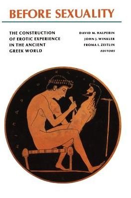 Cover for David M Halperin · Before Sexuality: The Construction of Erotic Experience in the Ancient Greek World (Taschenbuch) (1991)