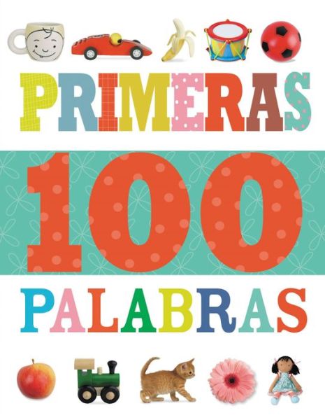 Cover for Grupo Nelson · Primeras 100 Palabras (Board book) (2015)