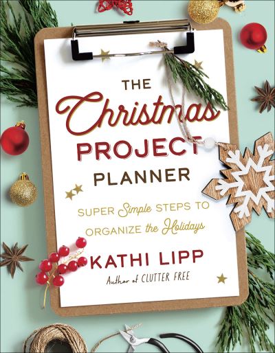 Cover for Kathi Lipp · The Christmas Project Planner : Super Simple Steps to Organize the Holidays (Paperback Book) (2019)