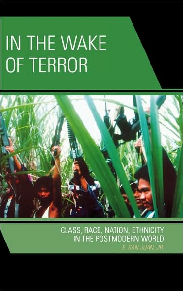 Cover for San Juan, E., Jr. · In the Wake of Terror: Class, Race, Nation, Ethnicity in the Postmodern World (Hardcover Book) (2007)