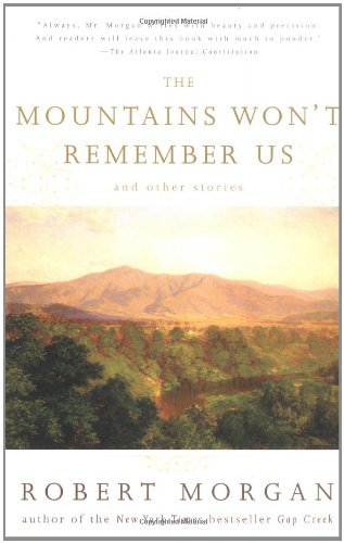 Cover for Robert Morgan · The Mountains Won't Remember Us: and Other Stories (Taschenbuch) [1st Scribner Paperback Fiction Ed edition] (2000)
