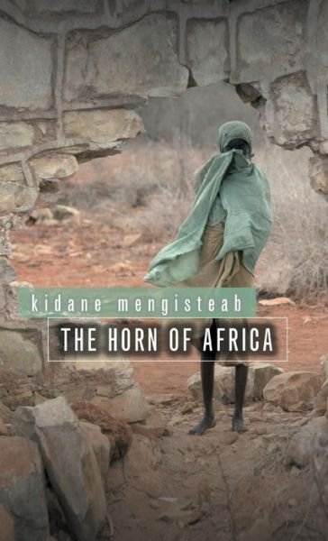 Cover for Mengisteab, Kidane (Pennsylvania State University) · The Horn of Africa - Hot Spots in Global Politics (Gebundenes Buch) (2013)
