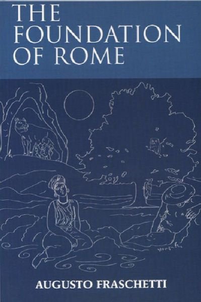 Cover for Augusto Fraschetti · The Foundation of Rome (Paperback Book) (2005)