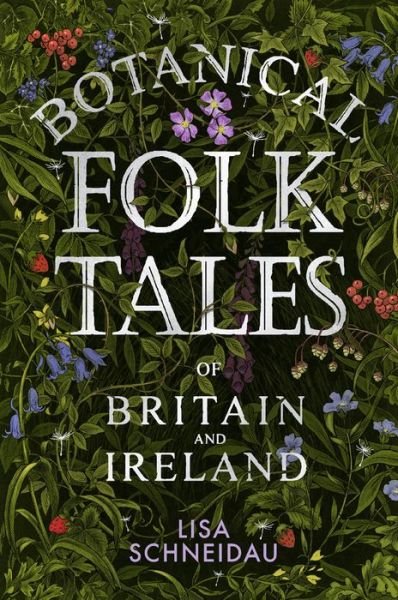 Cover for Lisa Schneidau · Botanical Folk Tales of Britain and Ireland (Paperback Bog) (2018)