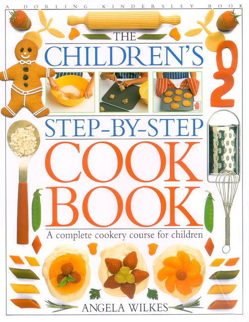 Childrens StepbyStep Cookbook - Childrens StepbyStep Cookbook - Książki - Dorling Kindersley Ltd - 9780751351217 - 15 maja 2003