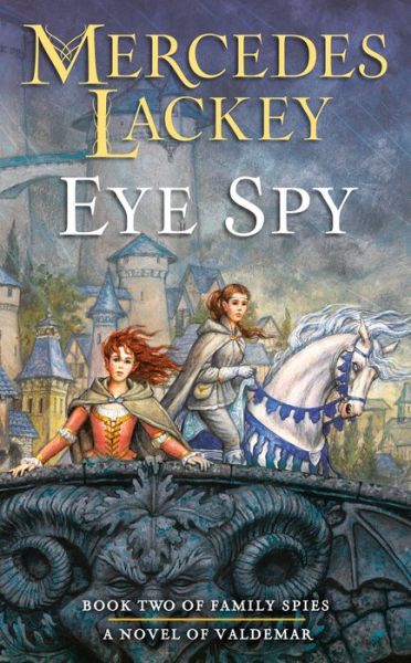 Eye Spy - Valdemar: Family Spies - Mercedes Lackey - Books - DAW - 9780756413217 - April 28, 2020