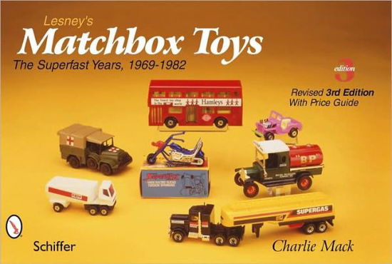 Cover for Charlie Mack · Lesney's Matchbox® Toys: The Superfast Years, 1969-1982 (Paperback Book) [Revised 3rd edition] (2009)