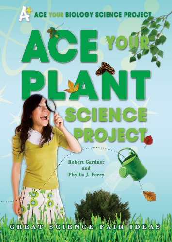 Cover for Phyllis J. Perry · Ace Your Plant Science Project: Great Science Fair Ideas (Ace Your Biology Science Project) (Hardcover Book) (2009)