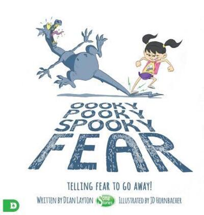 Cover for Dian Layton · Oooky Pooky Spooky Fear: Telling Fear to Go Away! (Hardcover Book) (2018)