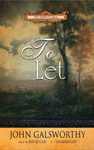 To Let (Forsyte Chronicles, Book 3) (The Forsyte Saga) - John Galsworthy - Äänikirja - Blackstone Audio, Inc. - 9780786171217 - sunnuntai 15. lokakuuta 2006