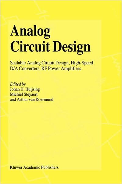 Cover for Huijsing · Analog Circuit Design: Scalable Analog Circuit Design, High Speed D/A Converters, RF Power Amplifiers (Hardcover Book) [2002 edition] (2002)