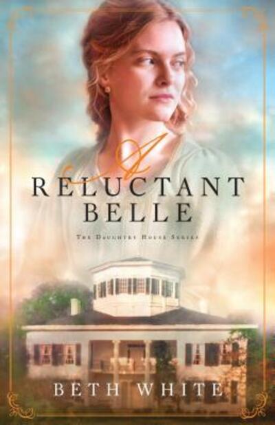 Cover for Beth White · Reluctant Belle (Hardcover Book) (2019)