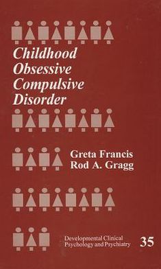 Cover for Greta Francis · Childhood Obsessive Compulsive Disorder - Developmental Clinical Psychology and Psychiatry (Innbunden bok) (1996)