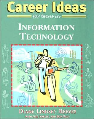 Cover for Diane Lindsey Reeves · Career Ideas for Teens in Information Technology (Paperback Book) [New edition] (2006)