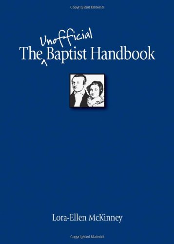 The Unofficial Baptist Handbook - Lora-ellen Mckinney - Książki - Judson Pr - 9780817017217 - 2012