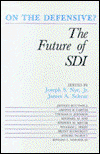 Cover for Nye, Joseph S., Jr. · On the Defensive?: The Future of SDI (Paperback Book) (1988)