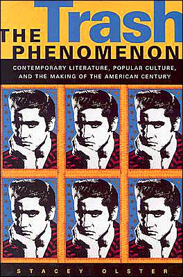 Cover for Stacey Olster · The Trash Phenomenon: Contemporary Literature, Popular Culture and the Making of the American Century (Paperback Book) (2003)