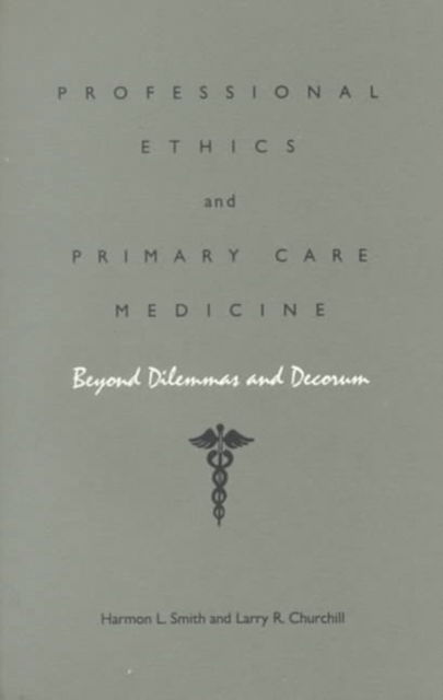 Cover for Harmon L. Smith · Professional Ethics and Primary Care Medicine: Beyond Dilemmas and Decorum (Hardcover Book) (1985)