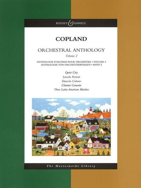 Cover for Aaron Copland · Orchestral Anthology (&quot;danzon Cubano&quot;, &quot;Clarinet Concerto&quot;, &quot;Three Latin American Sketches&quot;, &quot;Lincoln Portrait&quot;, &quot;Quiet City&quot;) - Boosey &amp; Hawkes Masterworks Library (Paperback Book) [Rev edition] (1999)