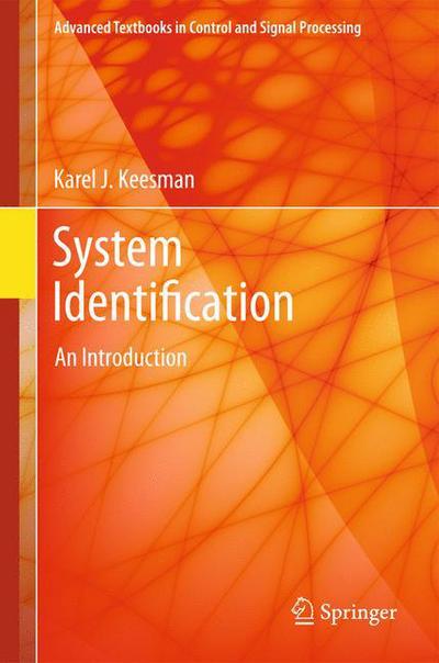 Karel J. Keesman · System Identification: An Introduction - Advanced Textbooks in Control and Signal Processing (Pocketbok) (2011)