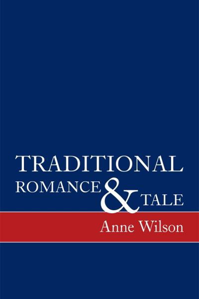 Traditional Romance and Tale: How Stories Mean - Anne Wilson - Books - Boydell & Brewer Ltd - 9780859910217 - 1976