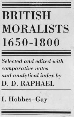 British Moralists: 1650-1800 (Volumes 1 and 2): Set of Two Volumes: Volume I, Hobbes - Gay and Volume II, Hume - Bentham - D. D. Raphael - Libros - Hackett Publishing Co, Inc - 9780872201217 - 1 de abril de 1991