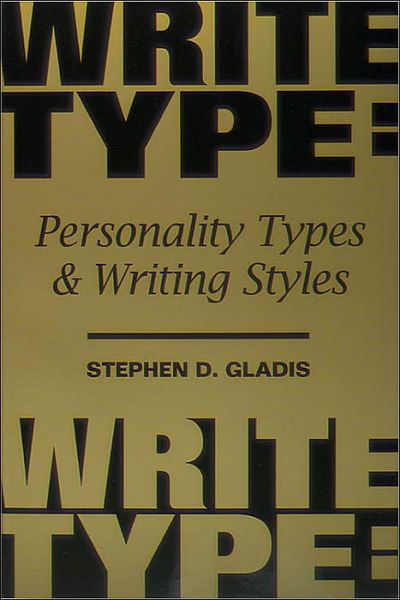 Cover for Stephen D. Gladis · Write Type: Personality Types and Writing Styles (Paperback Book) (2015)