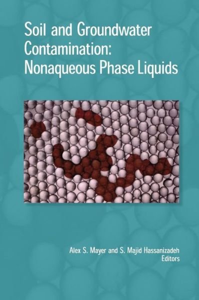 Cover for AS Mayer · Soil and Groundwater Contamination: Nonaqueous Phase Liquids - Water Resources Monograph (Book) (2005)