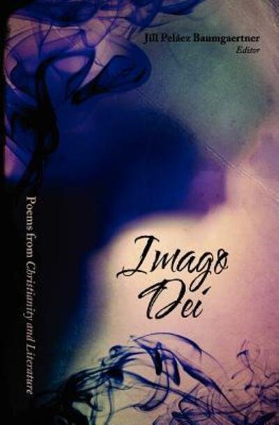 Cover for Jill P. Baumgaertner · Imago Dei: Poems from Christianity &amp; Literature (Paperback Book) (2012)