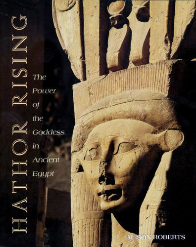 Cover for Alison Roberts Ph.d. · Hathor Rising: the Power of the Goddess in Ancient Egypt (Paperback Book) [1st [u.s.] Ed edition] (1997)