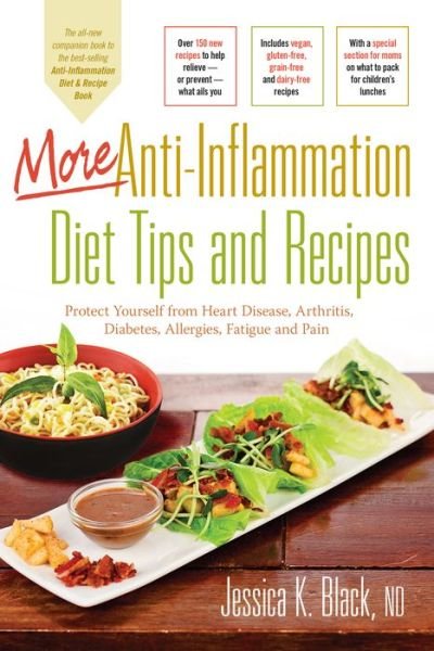 More Anti-Inflammation Diet Tips and Recipes: Protect Yourself from Heart Disease, Arthritis, Diabetes, Allergies, Fatigue and Pain - Black, Jessica K. (Jessica K. Black) - Bøker - Hunter House Inc.,U.S. - 9780897936217 - 18. desember 2012