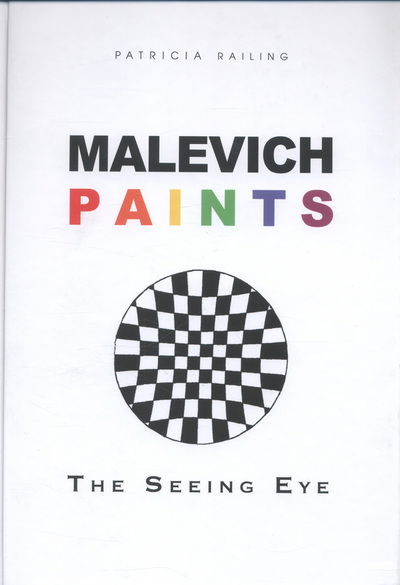 Cover for Patricia Railing · Malevich Paints: The Seeing Eye (Hardcover Book) (2013)