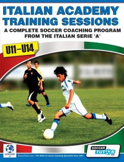 Cover for Mirko Mazzantini · Italian Academy Training Sessions for U11-U14 - A Complete Soccer Coaching Program (Pocketbok) (2011)