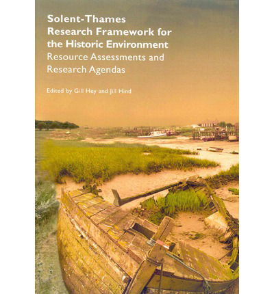 Cover for Gill Hey · Solent-Thames: Research Framework for the Historic Environment (Paperback Book) (2014)