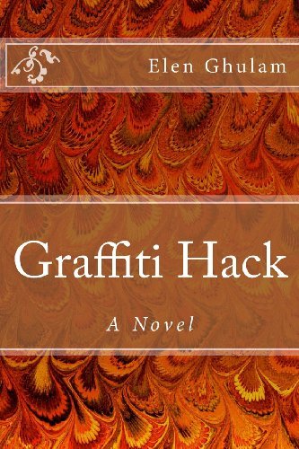 Graffiti Hack: a Novel - Elen Ghulam - Books - ihath publishing - 9780978187217 - 2014
