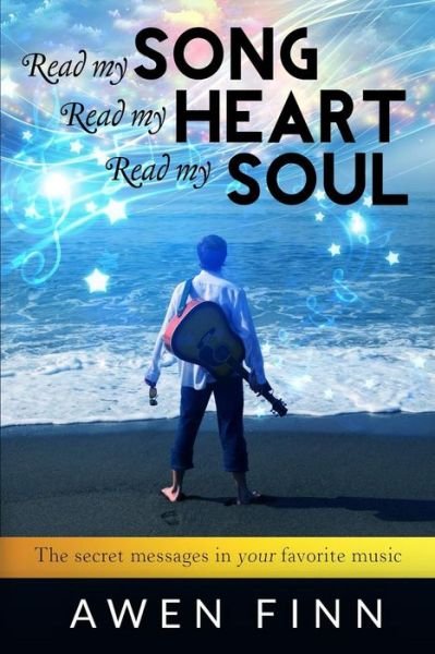 Cover for Awen Finn · Read My Song, Read My Heart, Read My Soul: the Secret Messages in Your Favorite Music (Pocketbok) (2015)