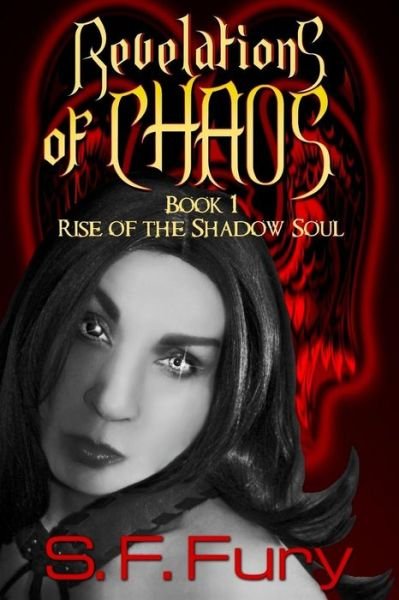 S.F. Fury · Revelations of Chaos : Rise of the Shadow Soul Book I (Taschenbuch) (2017)