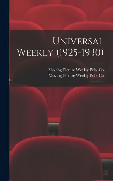 Cover for Moving Picture Weekly Pub Co · Universal Weekly (1925-1930) (Gebundenes Buch) (2021)